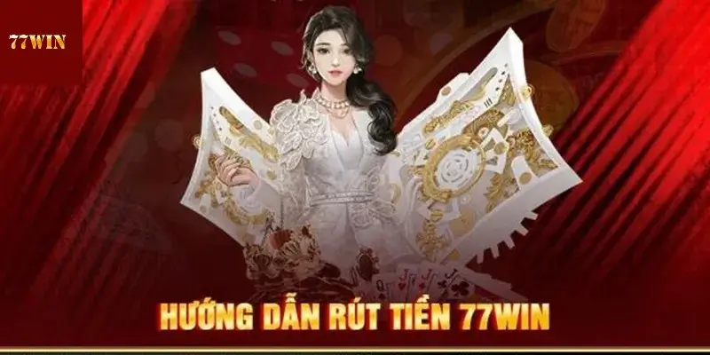 Giao diện rút tiền tiện lợi tại 77win giúp bạn nhanh chóng nhận khoản thưởng