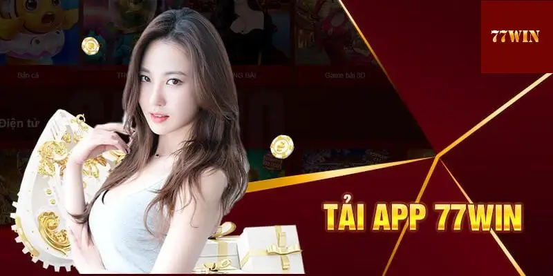 Tải 77win ngay để nhận ưu đãi và bắt đầu chơi ngay